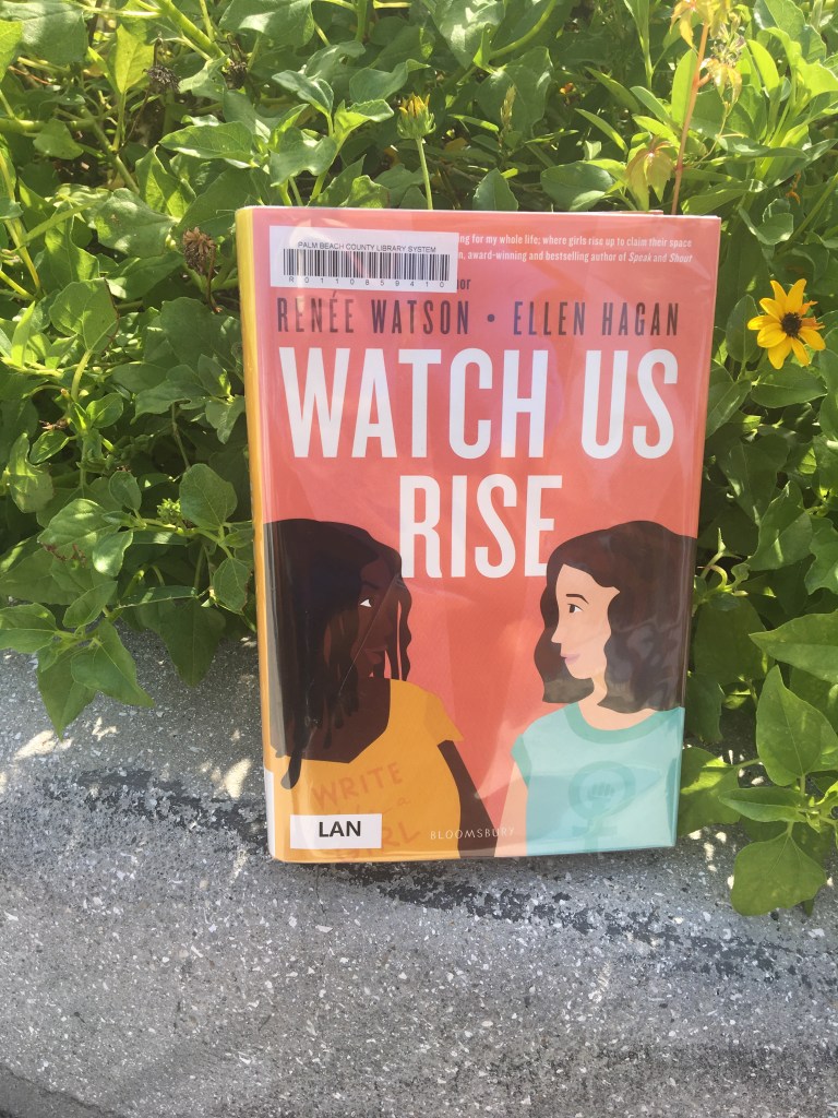 Watch Us Rise by Renee Watson and Ellen Hagan