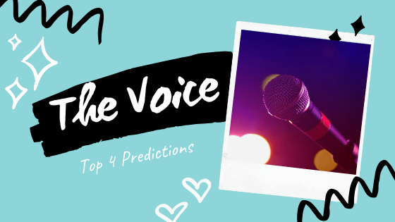 The Voice Top 4 Predictions +&nbsp;Theory