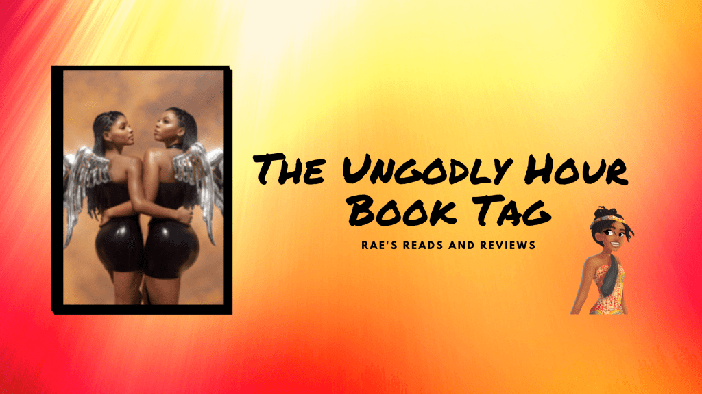 The Ungodly Hour Book Tag ~ Rae's Reads and Reviews