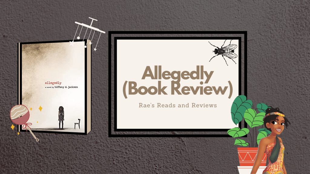 Allegedly by Tiffany D. Jackson Book Review ~ Rae's Reads and Reviews