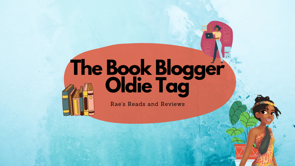 The Book Blogger Oldie Tag ~ Rae's Reads and Reviews